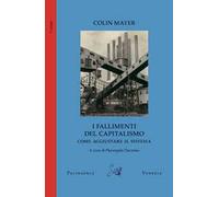 I fallimenti del capitalismo. Come aggiustare il sistema