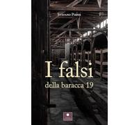 I falsi della baracca 19 - Poddi Stefano