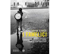 I famelici. Sacrifici, espedienti e intrepide prodezze di gente comune, e di noi che siamo venuti dopo