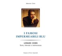 I famosi impermeabili blu. Leonard Cohen. Storie interviste e tes
