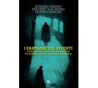 Libri Gurney Edmund / Myers Frederic W.H. / Podmore Frank - I Fantasmi Dei Viven
