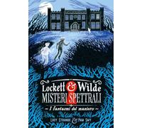 I fantasmi del maniero. Lockett & Wilde. Misteri spettrali