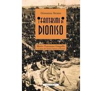 I fantasmi di Dioniso. Mario Tommaso Gargallo e il sogno del teatro classico a Siracusa
