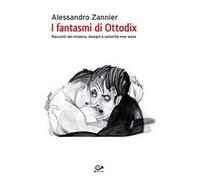 I fantasmi di Ottodix. Racconti del mistero, disegni e sonorità new wave. Con CD Audio