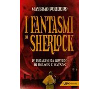 I fantasmi di Sherlock. Le indagini da brivido di Holmes e Watson