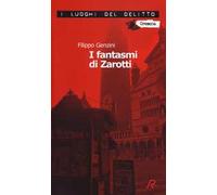 I fantasmi di Zarotti. La settima indagine di Zarotti