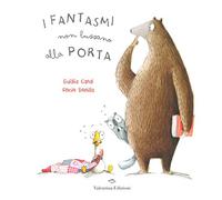I fantasmi non bussano alla porta. Ediz. a colori