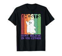I Fantasmi Non credono in Te o Divertente Halloween Maglietta