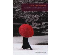 I fantasmi non muoiono mai - Ingrosso Lucia Tilde