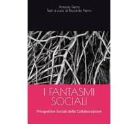 I FANTASMI SOCIALI: Prospettive Sociali della Collaborazione