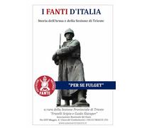 I FANTI D'ITALIA: Storia dell'Arma e della Sezione di Trieste