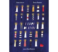 I fari di Kyiv. Ediz. a colori