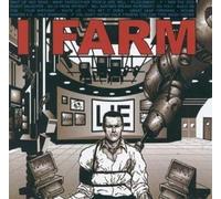 I Farm - I Farm Is Lying to Be Popular
