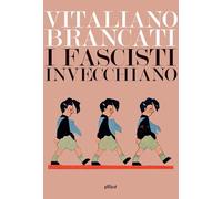 I fascisti invecchiano