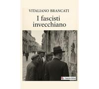 I fascisti invecchiano