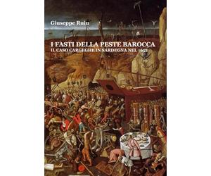 I FASTI DELLA PESTE BAROCCA: IL CASO CARGEGHE IN SARDEGNA NEL 1652