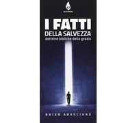 I fatti della salvezza. Dottrine bibliche della grazia