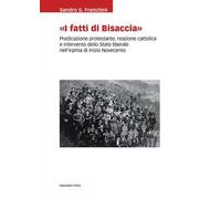 «I Fatti di Bisaccia». Predicazione protestante, reazione cattolica e intervento dello Stato liberale nell'Irpinia di inizio Novecento