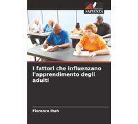 I fattori che influenzano l'apprendimento degli adulti