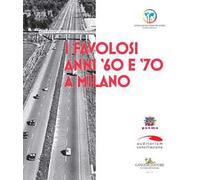 I favolosi anni '60 e '70 a Milano