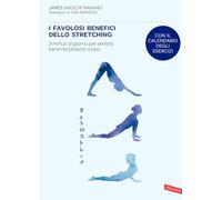 I favolosi benefici dello stretching. 3 minuti al giorno per sentirsi bene nel proprio corpo