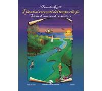 I favolosi racconti del tempo che fu. Storie d'amore e d'avventura