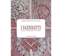I fazzoletti. Breve storia d'un amore. Ediz. illustrata
