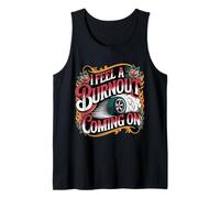 I Feel A Burnout Coming On Auto da Corsa in gergo - Canotta