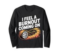 I Feel A Burnout Coming On Auto da Corsa in gergo - Maglia a Manica