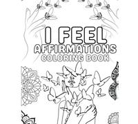 I FEEL AFFIRMATION COLORING BOOK