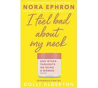 I Feel Bad About My Neck Dolly Alderton introduction Paperback 9 Jan 2020