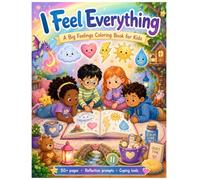 I Feel Everything: A Big Feelings Coloring Book for Kids