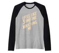 I Feel Like Someone Is Watching Me Scherzo paranoico - Maglia con Maniche Raglan