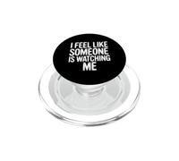 I Feel Like Someone Is Watching Me Scherzo paranoico |- PopSockets PopGrip per MagSafe