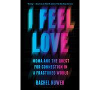 I Feel Love: MDMA and the Quest for Connection in a Fractured World