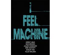 I Feel Machine: Stories by Shaun Tan, Tillie Walden, Box Brown, Krent Able,