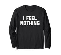 I Feel Nothing - Divertente detto sarcastico carino e alla moda novità Maglia a Manica