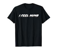 I Feel Numb | 1990's Song Music Affrontare la vita Maglietta
