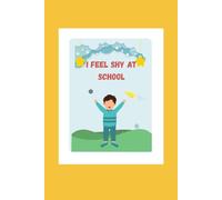 I Feel Shy at School: A Short Emotional Story for Kids