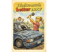 I Feel So Much Better Now: Dark Humor Notebook with Vintage Style Cover | Sarcastic Journal for Stress Relief and Twisted Humor Fans