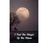 I Feel The Magic Of The Moon