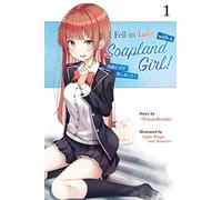 I Fell in Love With A Soapland Girl! (Light Novel) Volume 1
