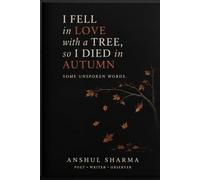 I fell in love with a tree So I died in Autumn: Some Unspoken Words