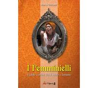 Marco Bertuzzi - I Femminielli. Una Monografia Storico-Spirituale Sui Femminiel