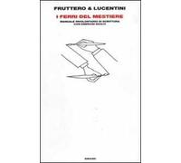 I ferri del mestiere. Manuale involontario di scrittura con esercizi svolti