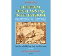 I Festival degli anni '50 in televisione (1947-1959): storia internazionale della canzone italiana. Vol. 4