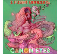 I Fight Dragons - Canon Eyes