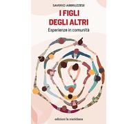 I figli degli altri. Esperienze in comunità
