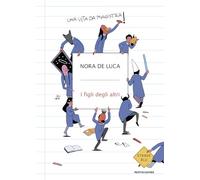 I FIGLI DEGLI ALTRI - DE LUCA NORA - MONDADORI