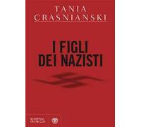 Libri Tania Crasnianski - I Figli Dei Nazisti